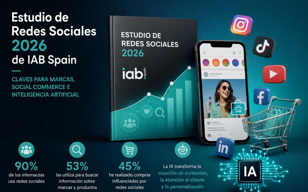 Estudio de Redes Sociales 2026 de IAB Spain: claves para marcas, social commerce e inteligencia artificial